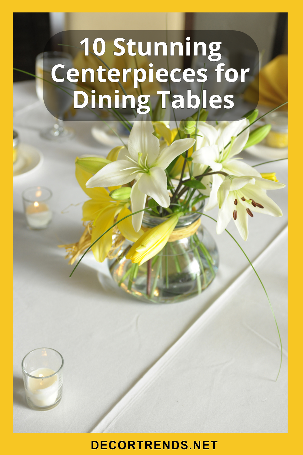 10 Stunning Centerpieces for Dining Tables